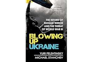 Blowing up Ukraine: The Return of Russian Terror and the Threat of World War III