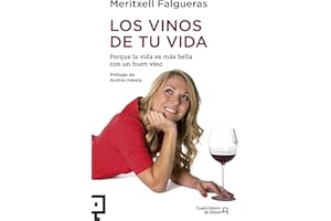 Los Vinos De Tu Vida: Porque la vida es más bella con un buen vino: 10 (Cuadrilátero de libros - Práctico)