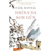 Drina&rsquo;da Son G&uuml;n