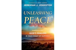 Unleashing Peace: Experiencing God's Shalom in Your Pursuit of Happiness