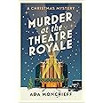 Murder at the Theatre Royale: The perfect murder mystery (A Christmas Mystery)