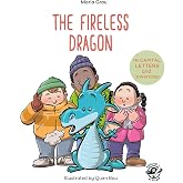 The Fireless Dragon: English Children&rsquo;s Books - Learn to Read in CAPITAL Letters and Lowercase : Stories for 4 and 5 year old