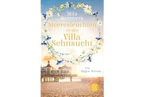 Meeresleuchten in der Villa Sehnsucht: Ein Rügen-Roman (Ostseehotel zum Verlieben, Band 2)
