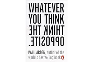 Whatever You Think, Think the Opposite: Paul Arden