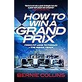 How to Win a Grand Prix: From Pit Lane to Podium - the Inside Track