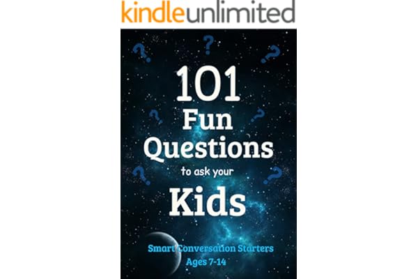 101 Fun Questions to Ask Your Kids: Smart & Silly Conversation Starters for Ages 7-14