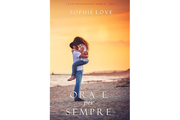 Ora e per sempre (La locanda di Sunset Harbor—Libro 1)