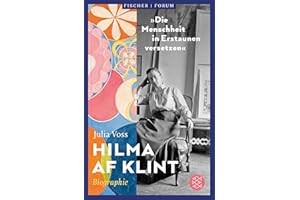Hilma af Klint – »Die Menschheit in Erstaunen versetzen«: Biographie (Fischer Forum, Band 9)