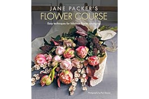 RYLAND PETERS Jane Packer's Flower Course: Easy Techniques for Fabulous Flower Arranging