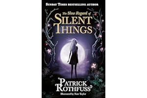 The Slow Regard of Silent Things: A Kingkiller Chronicle Novella (The Kingkiller Chronicle, 2.5)