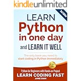 Python (2nd Edition): Learn Python in One Day and Learn It Well. Python for Beginners with Hands-on Project. (Learn Coding Fa