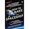 How to Make a Spaceship: A Band of Renegades, an Epic Race, and the Birth of Private Spaceflight