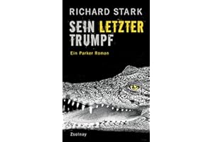Sein letzter Trumpf: Roman