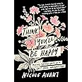 Think You'll Be Happy: Moving Through Grief with Grit, Grace, and Gratitude