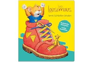 Leo Lausemaus lernt Schleifen binden - Kinderleichte Anleitungen Lustige Geschichten ab 3 Jahren: Spielerische Vorlesegeschichten mit Merksprüchen & ... Kinder mit Schnüren und Merksprüchen zum Üben