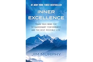 Inner Excellence: Train Your Mind for Extraordinary Performance and the Best Possible Life