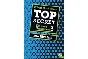 Top Secret. Die Rivalen: Die neue Generation 3 (Top Secret - Die neue Generation (Serie), Band 3)