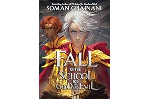 Fall of the School for Good and Evil: The second part of the children’s fantasy adventure series that began with Rise of the School for Good and Evil.