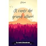 Il canto dei grandi alberi (Le storie dimenticate Vol. 2)