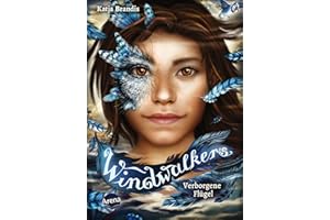 Windwalkers (1). Verborgene Flügel: Auftakt der neuen Tier-Fantasy-Reihe über eine Schule für geflügelte Gestaltwandler: Kinderbuch ab 10 Jahren aus ... von Bestseller-Autorin Katja Brandis