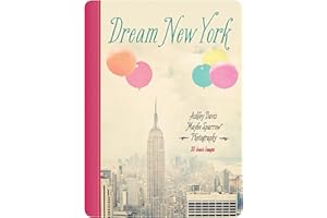 Dream New York: 30 Iconic Images (Dream City, Band 1)
