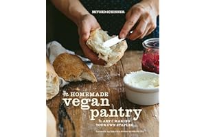 The Homemade Vegan Pantry: The Art of Making Your Own Staples