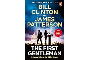 The First Gentleman: The gripping new political thriller and Sunday Times bestseller from the authors of The President is Missing