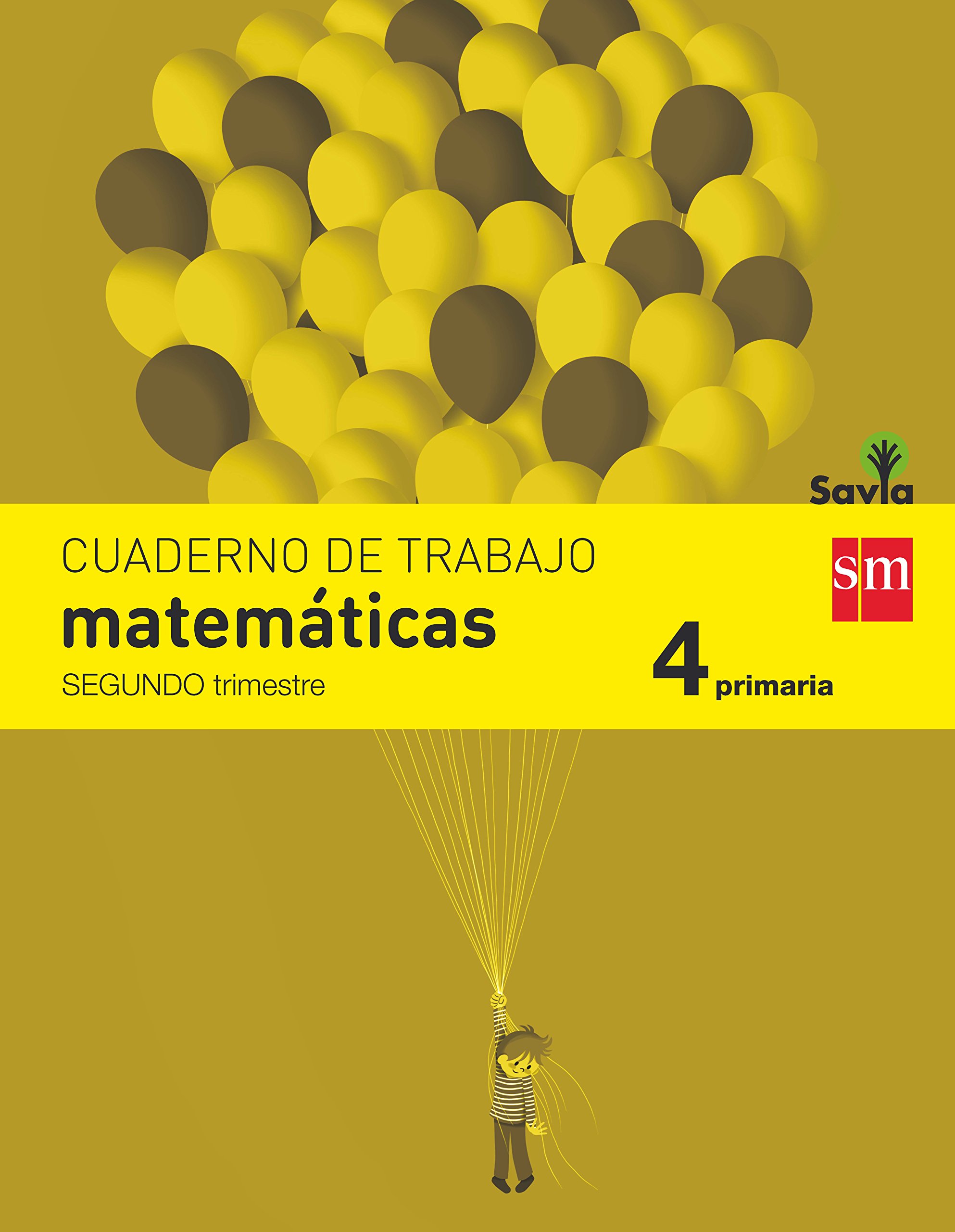 Cuaderno de matemáticas. 4 Primaria, 2 Trimestre. Savia