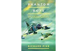 Phantom Boys: True Tales from the UK Operators of the McDonnell Douglas F-4 (The Jet Age Series)