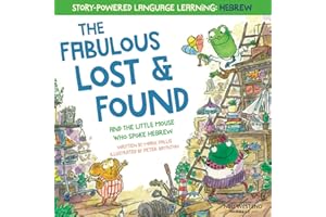 The Fabulous Lost & Found and the little mouse who spoke Hebrew: heartwarming & fun bilingual English Hebrew book for kids: Laugh as you learn 50 ... & fun bilingual English Hebrew book for kids
