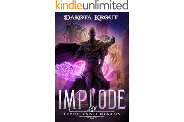 Implode: An Epic Fantasy LitRPG Adventure (The Completionist Chronicles Book 8) (English Edition)