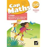 Cap Maths Cycle 3 CM2: Cahier grandeurs et mesures - espace et g&eacute;om&eacute;trie