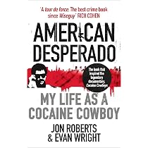 American Desperado: My life as a Cocaine Cowboy : Ebury Press ...