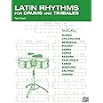 Latin Rhythms For Drums And Timbales: The Drummer's Workbook For Latin Grooves On Drumset And Timbales (English Edition) EBook : Reed, Ted