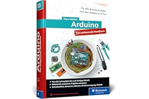 Arduino: Das umfassende Handbuch für Maker. Über 800 Seiten, mit Schaltungsskizzen, Code-Beispielen und vielen Abbildungen, komplett in Farbe.