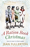 A Ration Book Christmas: A heart-warming Christmas classic for fans of Lesley Peirce (Ration Book series)