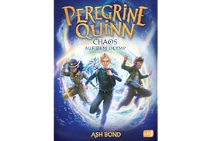 Peregrine Quinn – Chaos auf dem Olymp: Auftakt des rasanten Fantasy-Epos ab 10 (Die Peregrine-Quinn-Reihe, Band 1)