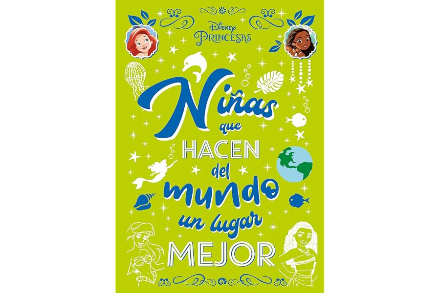 Princesas. Niñas que hacen del mundo un lugar mejor (Disney. Princesas)
