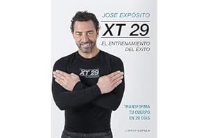 XT29. El método Expósito: El entrenamiento del éxito. Transforma tu cuerpo en 29 días (Salud y bienestar)