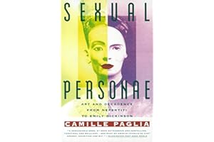 Sexual Personae: Art & Decadence from Nefertiti to Emily Dickinson