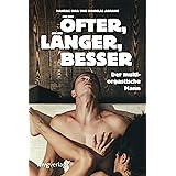 Öfter, länger, besser: Der multiorgastische Mann