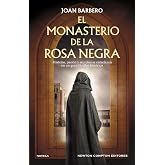 El monasterio de la rosa negra. Un gran thriller hist&oacute;rico. Un secreto milenario har&aacute; temblar los cimientos del reino.