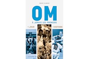 OM, À jamais les premiers: 1 jour, 1 histoire