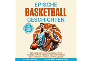 Epische Basketball Geschichten: Inspirierende Abenteuer von Helden und Legenden, um Lebenslektionen zu vermitteln, Charaktere