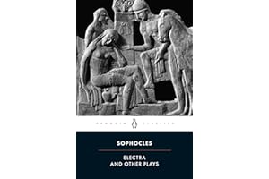 Electra and Other Plays: Women of Trachis/ Ajax/ Electra/ Philoctetes (Penguin Classics)