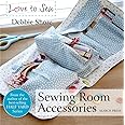 Love to Sew: Sewing Room Accessories: 11 Simple Inspiring Projects with Easy to Follow Steps