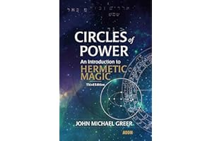 Circles of Power: An Introduction to Hermetic Magic: Third Edition