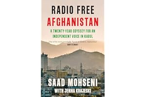 Radio Free Afghanistan: A Twenty-Year Odyssey for an Independent Voice in Kabul