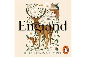 England: A definitive natural history of England from 'Britain's finest living nature writer'