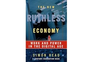 The New Ruthless Economy: Work and Power in the Digital Age